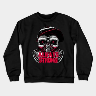 Skull Mask Always Strong Crewneck Sweatshirt